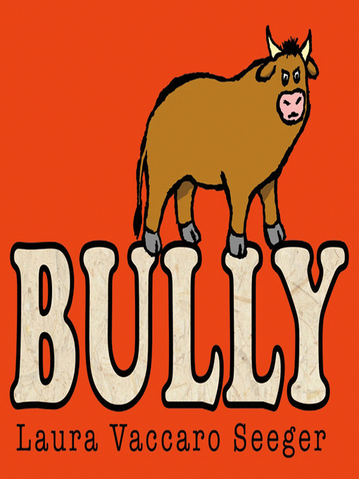 Title details for Bully by Laura Vaccaro Seeger - Wait list